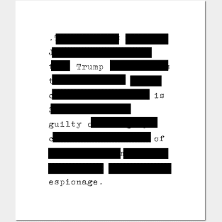 Redacted - Trump Is Guilty Of Espionage Posters and Art